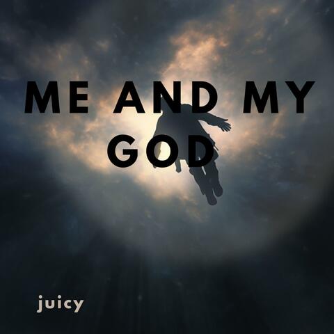 Me and my God