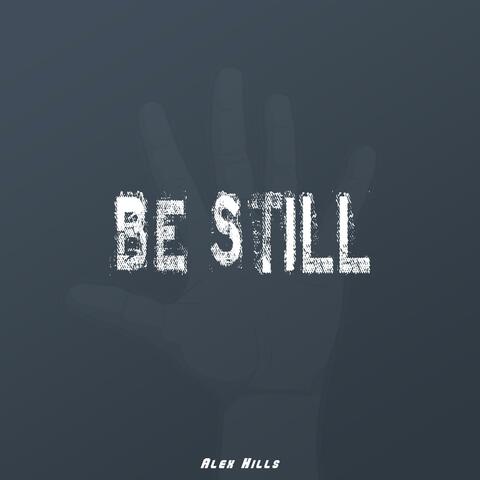 Be Still