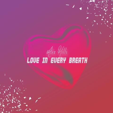 Love In Every Breath