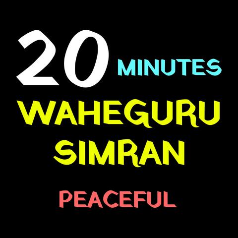 20 Minutes Waheguru Simran Peaceful