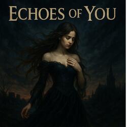 Echoes of you