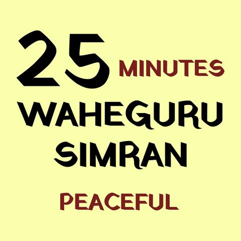 25 Minutes Waheguru Simran Peaceful