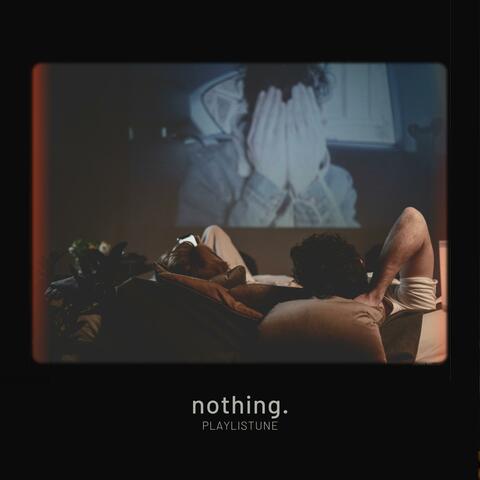 nothing.