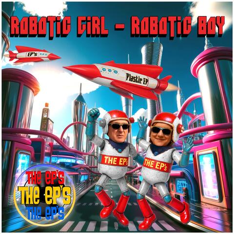ROBOTIC GIRL - ROBOTIC BOY