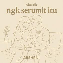 Ngk serumit itu (acoustic)