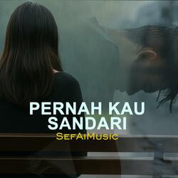 Pernah Kau Sandari