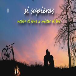 si supieras (feat. Mister El Bro)