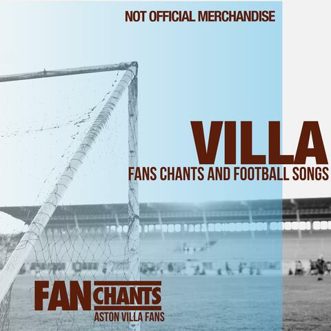 Villa Fans Chants and Football Songs