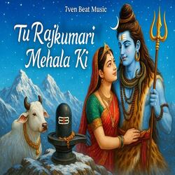 Tu Rajkumari Mehala Ki (feat. Mahakal Ki Diwani & VD Rao)