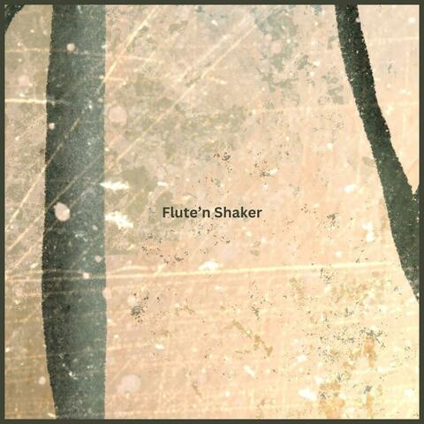 Flute'n Shaker