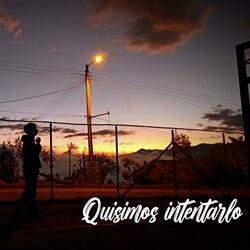 Quisimos intentarlo