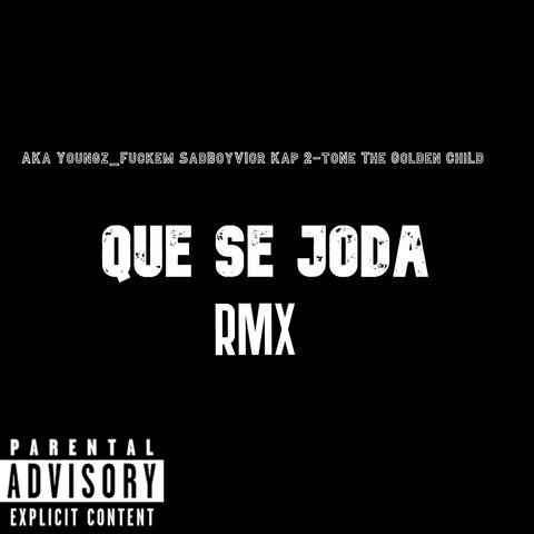 Que Se Joda (feat. Kappo, 2-ToNe The Golden ChiLd & SadBoyVior)