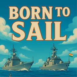 BORN TO SAIL