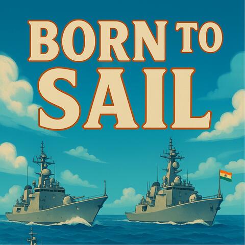 BORN TO SAIL