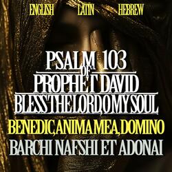 Psalm 103 of Prophet David – Bless the Lord, O My Soul