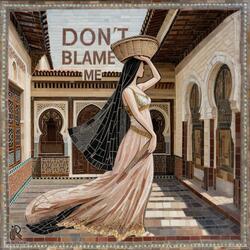 Don't Blame Me