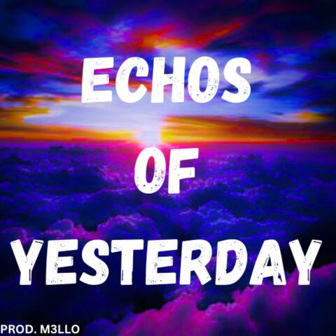 ECHOS OF YESTERDAY