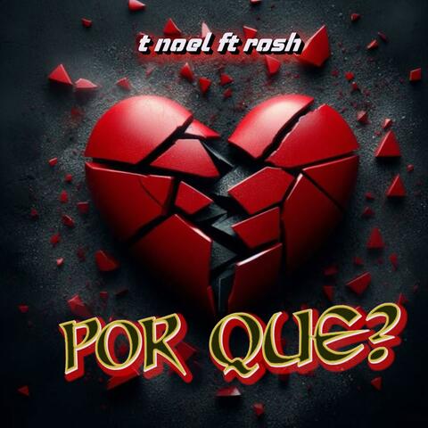 Por Que? (feat. T Noel)