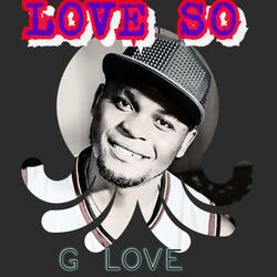 LOVE SO