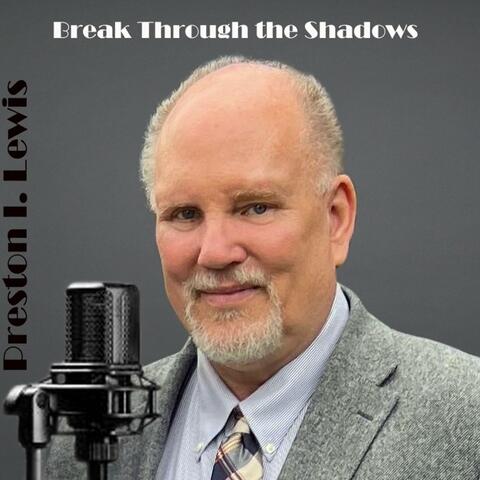 Break Through the Shadows