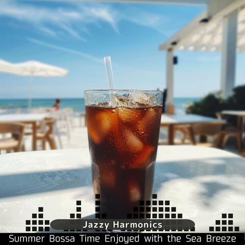 Summer Bossa Time Enjoyed with the Sea Breeze