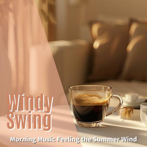 Morning Music Feeling the Summer Wind