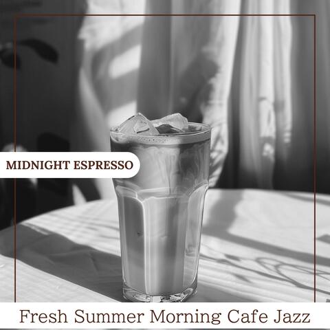 Fresh Summer Morning Cafe Jazz