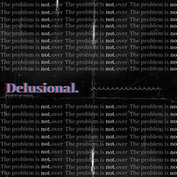 DELUSIONAL