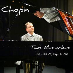 Chopin Two Mazurkas Op.33 N1, Op.6 N2