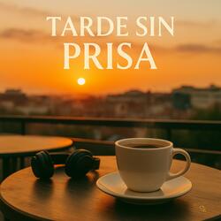 Tarde Sin Prisa