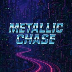 Metallic Chase