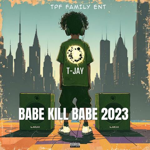 BABE KILL BABE 2023