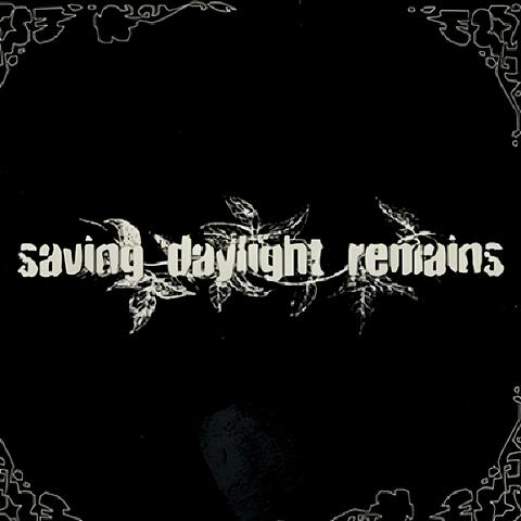 Saving Daylight Remains
