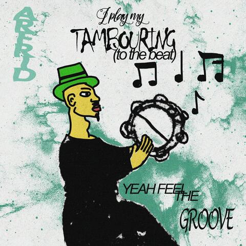 I Play My Tambouring (To The Beat)