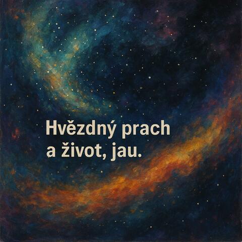 Hvězdný prach a život, jau.
