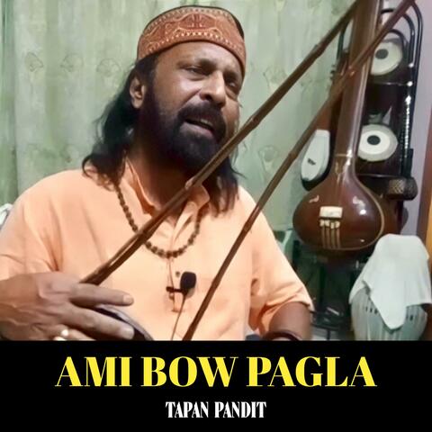 Ami Bow Pagla