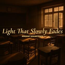 Light That Slowly Fades