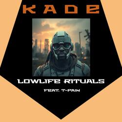 Lowlife Rituals (feat. T-Pain)