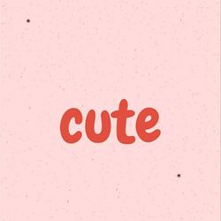 Cute