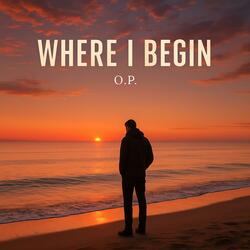 Where I Begin