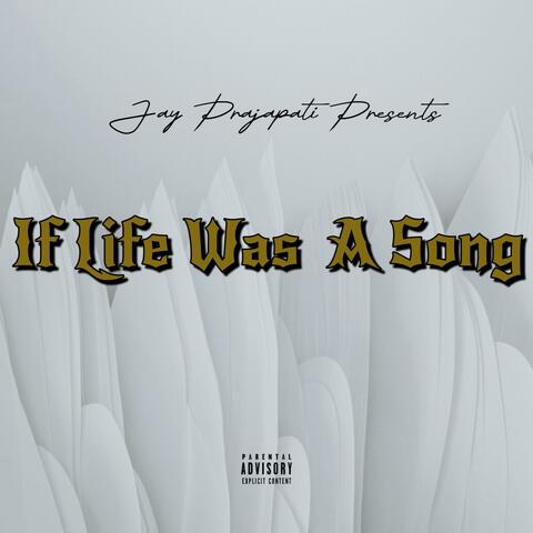 If Life Was A Song