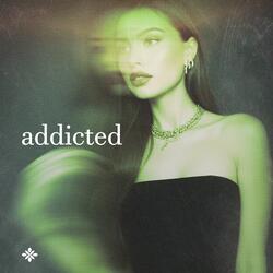 Addicted