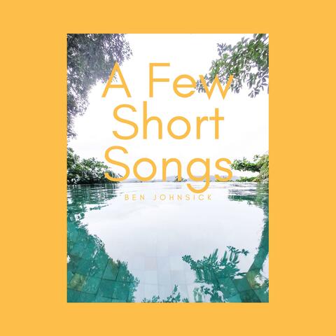 A Few Short Songs
