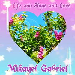 A Life and Hope and Love