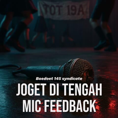 Joget di Tengah Mic Feedback