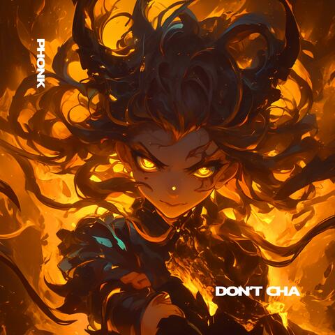 DON’T CHA