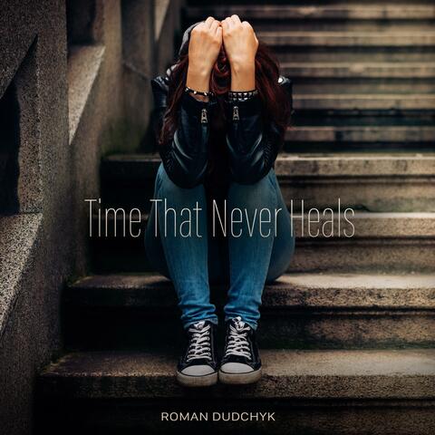 Time That Never Heals
