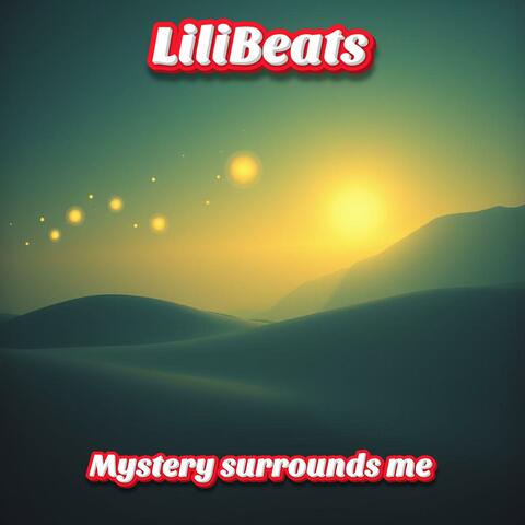 Mystery surrounds me