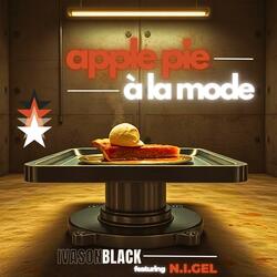 Apple Pie A La Mode (feat. N.I.GEL)