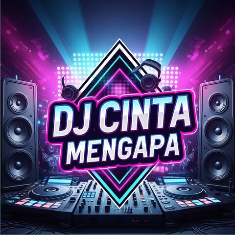 DJ CINTA MENGAPA